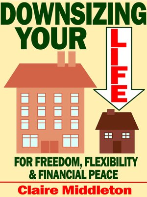 Downsizing Your Life for Freedom, Flexibility and Financial Peace - ebook